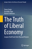 Patrick Fridenson, Yasuo Gonjo, Kazuhiko Yago - The Truth of Liberal Economy