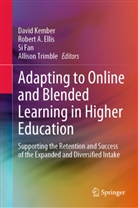 Robert A Ellis, Robert A. Ellis, Si Fan, Si Fan et al, David Kember, Allison Trimble - Adapting to Online and Blended Learning in Higher Education