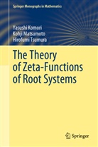 Yasushi Komori, Kohji Matsumoto, Hirofumi Tsumura - The Theory of Zeta-Functions of Root Systems