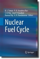 S B Roy et al, A N Nandakumar, A. N. Nandakumar, Jose P Panakkal, Jose P. Panakkal, P R Vasudeva Rao... - Nuclear Fuel Cycle