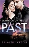 Carolyn Laroche - In Pursuit of the Past