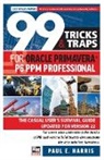 Paul E Harris - 99 Tricks and Traps for Oracle Primavera P6 PPM Professional