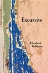 Elizabeth Robinson - Excursive