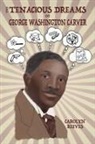 Carolyn Reeves - The Tenacious Dreams of George Washington Carver