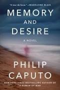 Philip Caputo - Memory and Desire A Novel