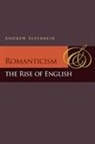 Andrew Elfenbein - Romanticism and the Rise of English