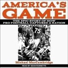 Michael Maccambridge, Sean Runnette - America's Game Lib/E: The Epic Story of How Pro Football Captured a Nation (Hörbuch)