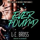 L. E. Bross, Jillian Macie - Ever Found (Hörbuch)