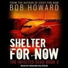 Bob Howard, Graham Halstead - Shelter for Now Lib/E (Audio book)