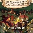 Keith Ammann, Clayton Smith, Kevin T. Collins - The Monsters Know What They're Doing Lib/E: Combat Tactics for Dungeon Masters (Hörbuch)
