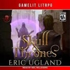 Eric Ugland, Neil Hellegers - Skull and Thrones (Hörbuch)