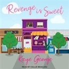 Kaye George, Callie Beaulieu - Revenge Is Sweet Lib/E (Hörbuch)
