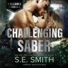 S. E. Smith, David Brenin - Challenging Saber Lib/E (Audio book)