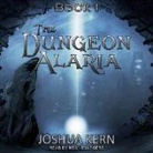 Joshua Kern, Neil Hellegers - The Dungeon Alaria Lib/E: A Gamelit Novel (Audio book)