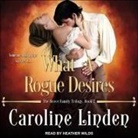 Caroline Linden, Heather Wilds - What a Rogue Desires Lib/E (Audio book)