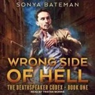 Sonya Bateman, Tristan Morris - Wrong Side of Hell Lib/E (Audio book)