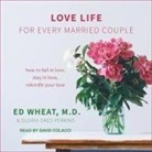M. D., Gloria Okes Perkins, David Colacci - Love Life for Every Married Couple: How to Fall in Love, Stay in Love, Rekindle Your Love (Audio book)