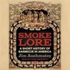 Jim Auchmutey, Chris Abernathy - Smokelore: A Short History of Barbecue in America (Audio book)