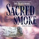Amy Blackthorn, Leslie Howard - Sacred Smoke Lib/E: Clear Away Negative Energies and Purify Body, Mind, and Spirit (Audio book)