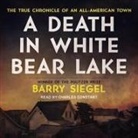 Barry Siegel, Charles Constant - A Death in White Bear Lake: The True Chronicle of an All-American Town (Audio book)