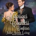 Julie Anne Long, Justine Eyre - A Notorious Countess Confesses (Hörbuch)