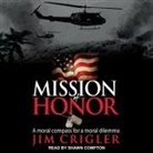 Jim Crigler, Shawn Compton - Mission of Honor Lib/E: A Moral Compass for a Moral Dilemma (Audio book)