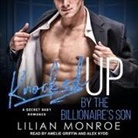 Liilan Monroe, Amelie Griffin, Alex Kydd - Knocked Up by the Billionaire's Son (Audio book)