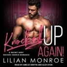 Liilan Monroe, Amelie Griffin, Alex Kydd - Knocked Up Again! (Audio book)