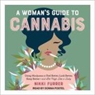 Nikki Furrer, Donna Postel - A Woman's Guide to Cannabis: Using Marijuana to Feel Better, Look Better, Sleep Better-And Get High Like a Lady (Audio book)
