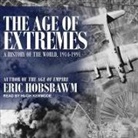 Eric Hobsbawm, Hugh Kermode - The Age of Extremes Lib/E: 1914-1991 (Audio book)