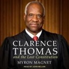 Myron Magnet, John Mclain - Clarence Thomas and the Lost Constitution (Audio book)