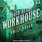 Emily Organ, Gabrielle Baker - Death at the Workhouse Lib/E (Audio book)