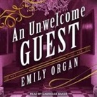 Emily Organ, Gabrielle Baker - An Unwelcome Guest (Audio book)