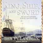 Dewey Lambdin, John Lee - King, Ship, and Sword (Audio book)