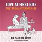 Yair Ben Ziony, Paul Boehmer - Love at First Bite Lib/E: Tales from a Veterinary Life (Audio book)