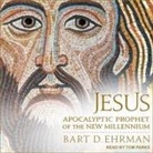 Bart D. Ehrman, Tom Parks - Jesus: Apocalyptic Prophet of the New Millennium (Audio book)