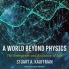 Stuart A. Kauffman, Bob Souer - A World Beyond Physics Lib/E: The Emergence and Evolution of Life (Audio book)