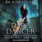 B. R. Kingsolver, Madeleine Dauer - Dark Dancer (Audio book)