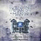 Ambrose Ibsen, Melissa Moran - The Haunting of Winslow Manor (Audio book)