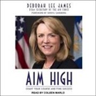 Deborah Lee James, Coleen Marlo - Aim High: Chart Your Course and Find Success (Audio book)