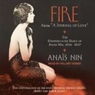Anaïs Nin, Hillary Huber - Fire: From "A Journal of Love" the Unexpurgated Diary of Anais Nin, 1934-1937 (Hörbuch)