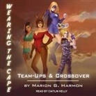 Marion G. Harmon, Caitlin Kelly - Team-Ups & Crossovers (Audio book)