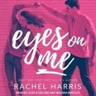 Rachel Harris, Amy Melissa Bentley, Alex Kydd - Eyes on Me Lib/E (Audio book)