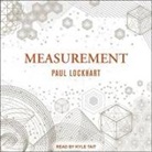 Paul Lockhart, Kyle Tait - Measurement Lib/E (Hörbuch)