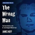 James Neff, Charles Constant - The Wrong Man: The Final Verdict on the Dr. Sam Sheppard Murder Case (Audio book)