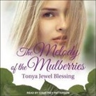 Tonya Jewel Blessing, Courtney Patterson - The Melody of the Mulberries (Audio book)