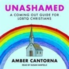 Amber Cantorna, Susan Hanfield - Unashamed: A Coming Out Guide for LGBTQ Christians (Audio book)