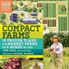Josh Volk, David Marantz - Compact Farms Lib/E: 15 Proven Plans for Market Farms on 5 Acres or Less (Audio book)