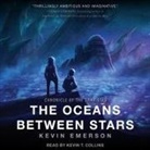 Kevin Emerson, Kevin T. Collins - The Oceans Between Stars (Audio book)