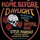 Sean Runnette - Home Before Daylight: My Life on the Road with the Grateful Dead (Audio book)